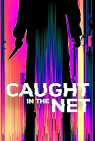 Caught in the Net (2022)