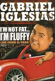 Gabriel Iglesias: I'm Not Fat... I'm Fluffy (2009)