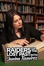 Raiders of the Lost Past with Janina Ramirez (2019)