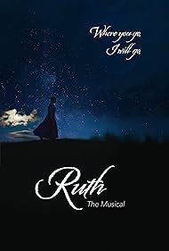 Ruth: The Musical (2019)