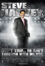Steve Harvey: Don't Trip... He Ain't Through with Me Yet (2006)