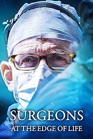 Surgeons: At the Edge of Life (2018)