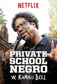 W. Kamau Bell: Private School Negro (2018)