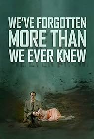 We've Forgotten More Than We Ever Knew (2017)